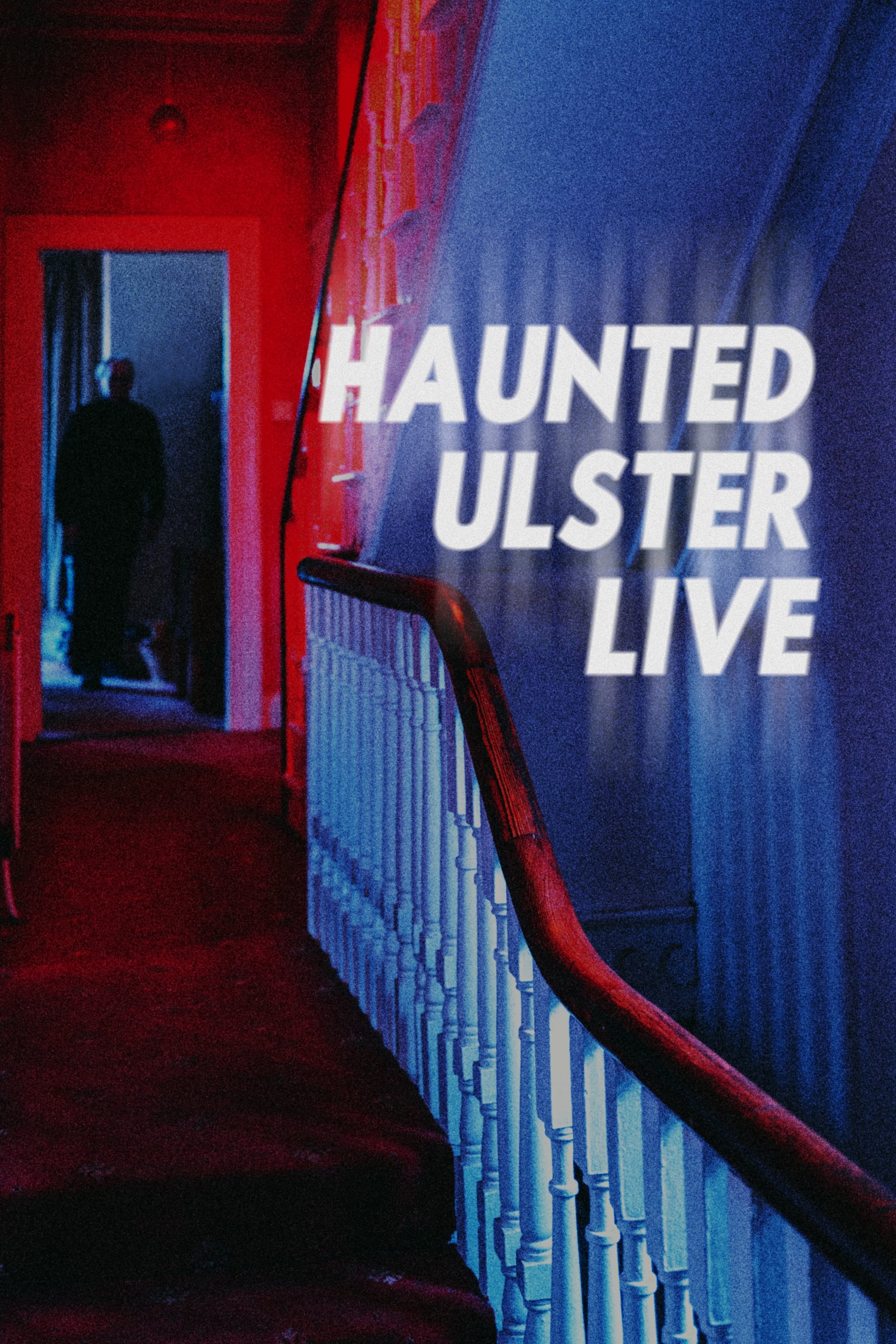 Ulster Haunted Live