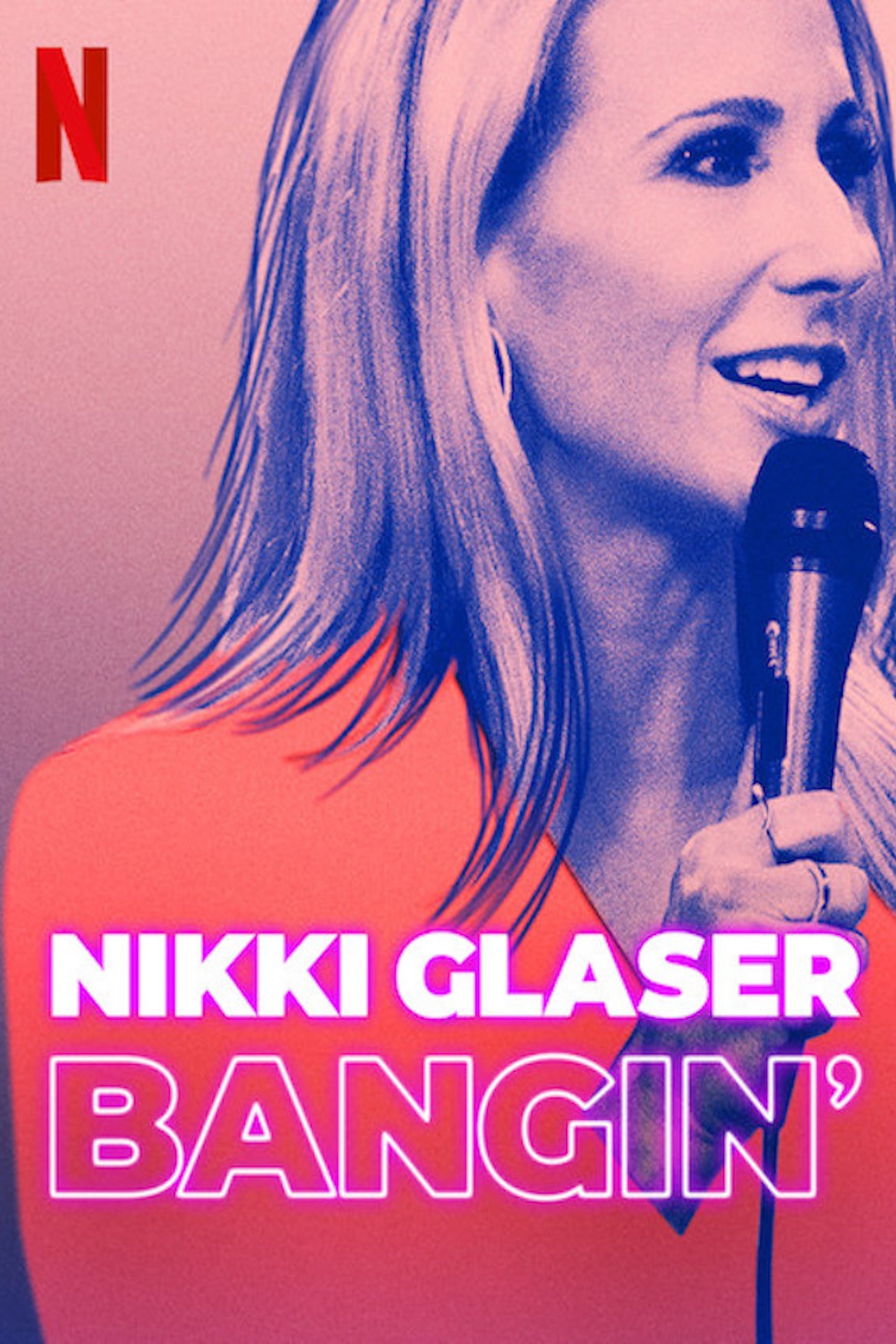 Nikki Glaser: Bangin '