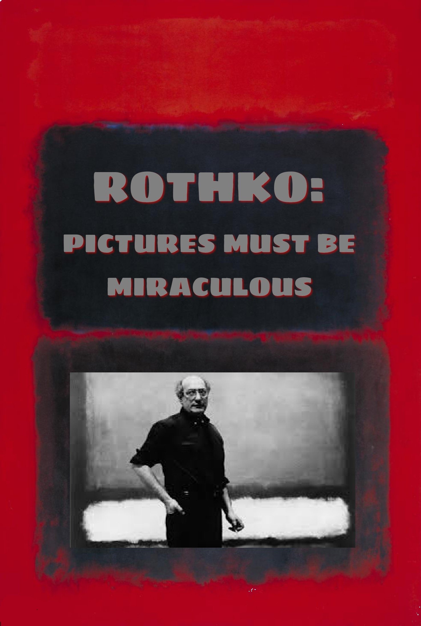 Rothko: تصاویر باید معجزه آسا باشند