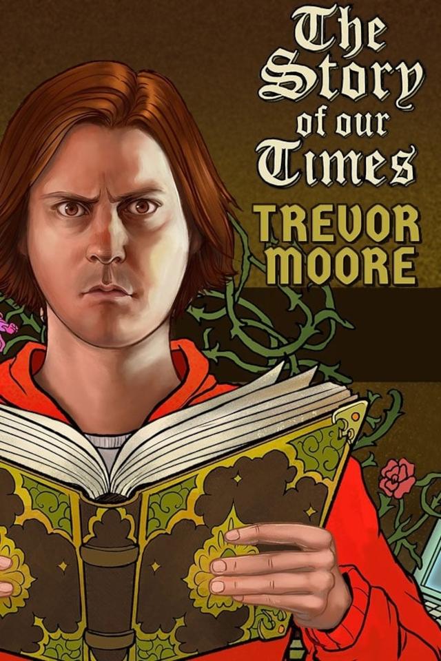 Trevor Moore: داستان زمان ما