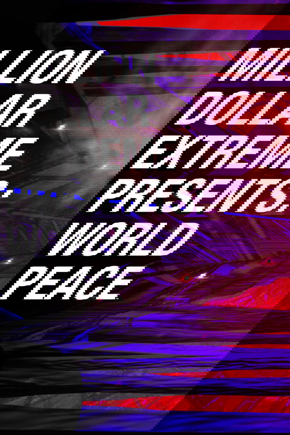 Million Dollar Extreme Presents: World Peace